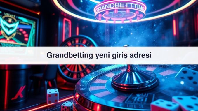 Grandbetting yeni
